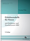 Gebührentabelle für Notare: mit Gebühren- und Geschäftswert-ABC