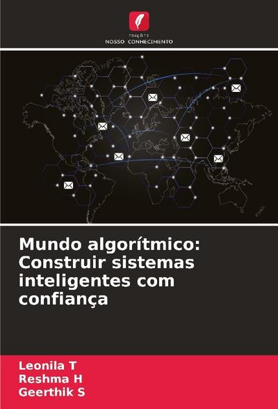 Mundo algorítmico: Construir sistemas inteligentes com confiança