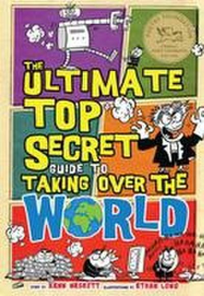 The Ultimate Top Secret Guide to Taking Over the World
