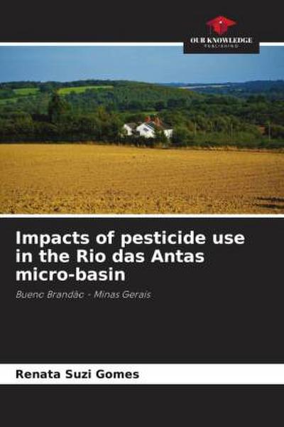 Impacts of pesticide use in the Rio das Antas micro-basin
