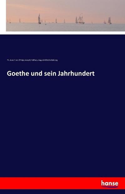 Goethe und sein Jahrhundert