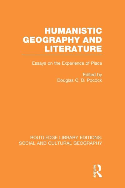 Humanistic Geography and Literature (RLE Social & Cultural Geography)