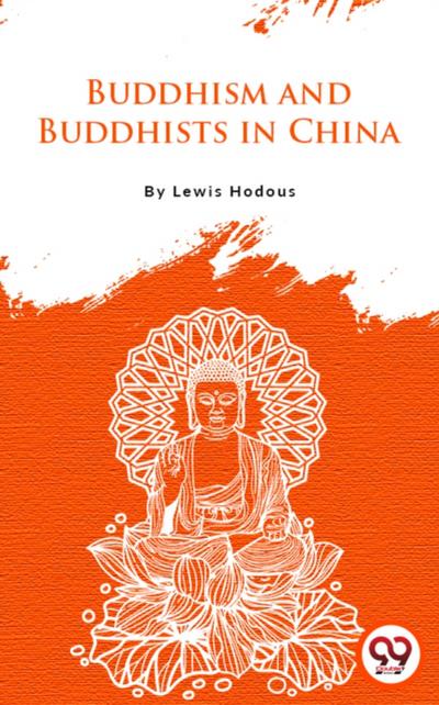 Buddhism And Buddhists In China