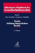 Münchener Handbuch des Gesellschaftsrechts 5: Verein, Stiftung bürgerlichen Rechts