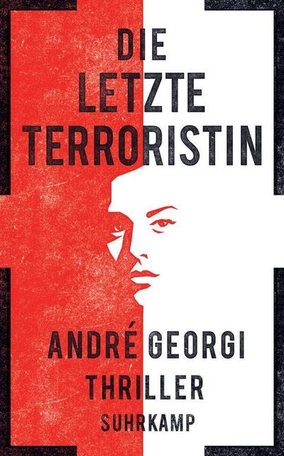Georgi, A: Die letzte Terroristin