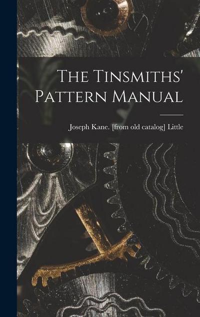 The Tinsmiths’ Pattern Manual