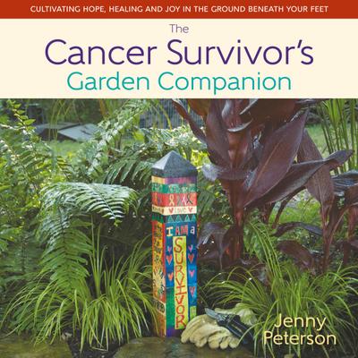 The Cancer Survivor’s Garden Companion
