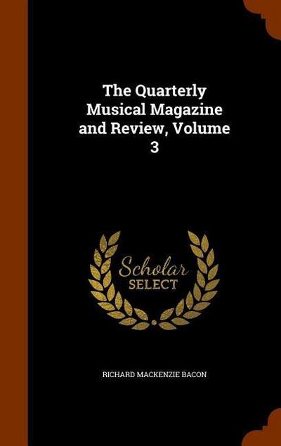 The Quarterly Musical Magazine and Review, Volume 3