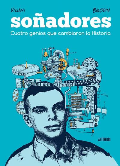 Soñadores : cuatro genios que cambiaron la historia