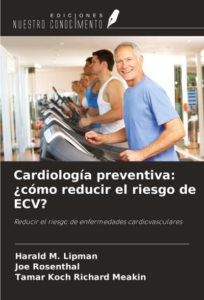 Cardiología preventiva: ¿cómo reducir el riesgo de ECV?