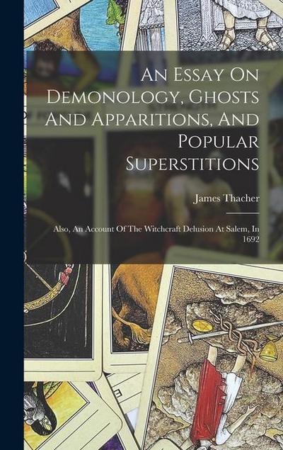 An Essay On Demonology, Ghosts And Apparitions, And Popular Superstitions