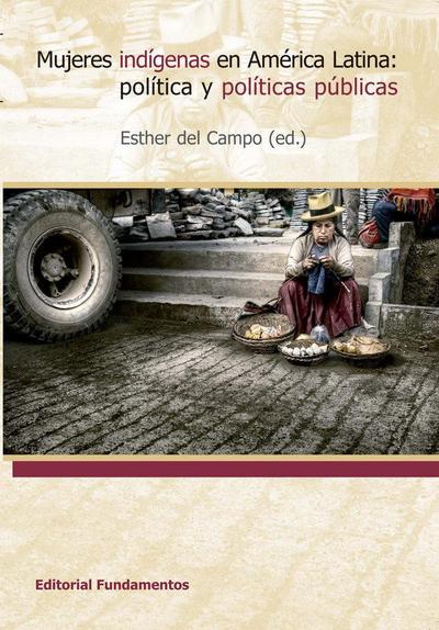 Mujeres indígenas en América Latina : política y políticas públicas