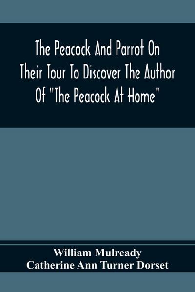 The Peacock And Parrot On Their Tour To Discover The Author Of "The Peacock At Home"