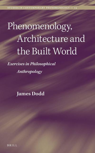 Phenomenology, Architecture and the Built World