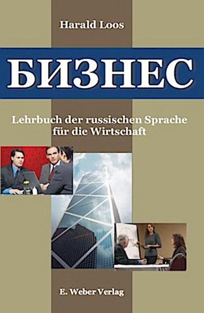 Business - Bisnes, Lehrbuch der russischen Sprache für die Wirtschaft Lehrbuch