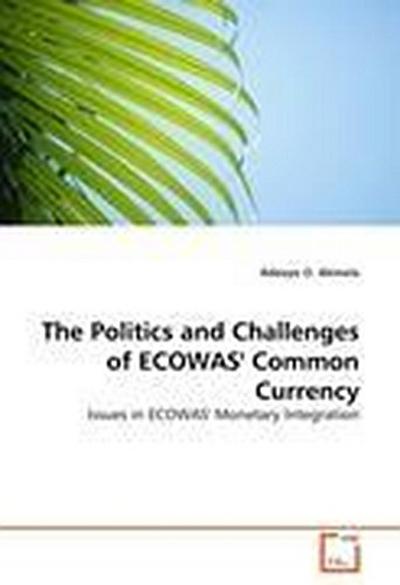 The Politics and Challenges of ECOWAS’ Common Currency