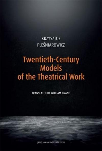 Plesniarowicz, K: Twentieth-Century Models of the Theatrical