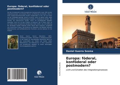Europa: föderal, konföderal oder postmodern?