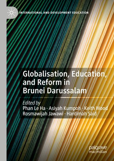 Globalisation, Education, and Reform in Brunei Darussalam