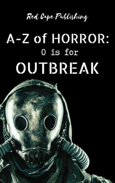 O is for Outbreak (A-Z of Horror, #15)