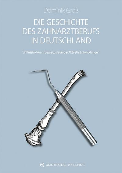 Die Geschichte des Zahnarztberufs in Deutschland