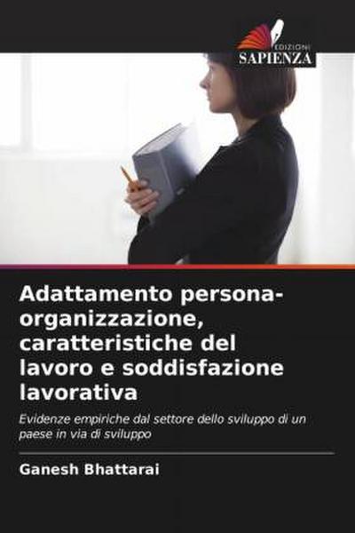 Adattamento persona-organizzazione, caratteristiche del lavoro e soddisfazione lavorativa