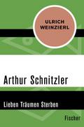 Arthur Schnitzler: Lieben Träumen Sterben