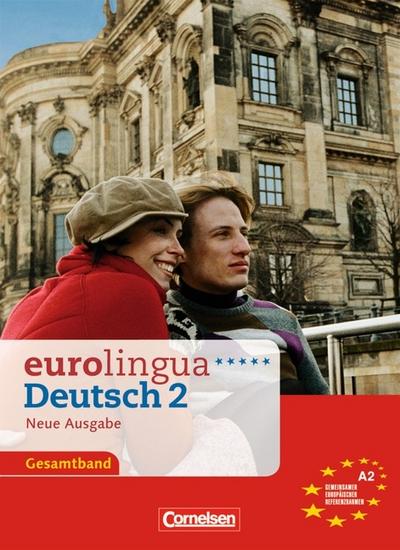 Eurolingua Deutsch, Neue Ausgabe Kurs- und Arbeitsbuch, Gesamtband