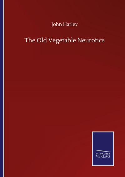 The Old Vegetable Neurotics