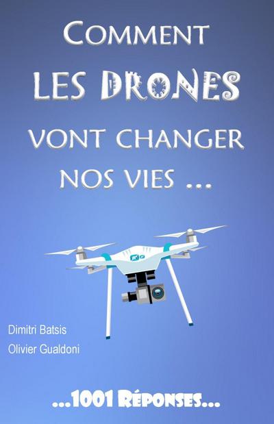 Comment les drones vont changer nos vies...