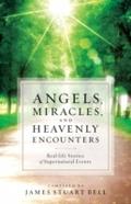 Angels, Miracles, and Heavenly Encounters