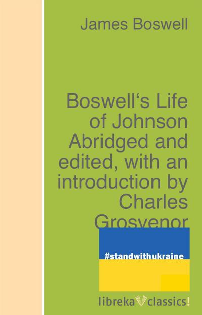 Boswell’s Life of Johnson Abridged and edited, with an introduction by Charles Grosvenor Osgood