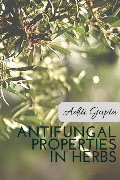 Anti Fungal Properties in Herbs