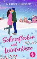 Schneeflocken und Winterküsse | Eine bezaubernde Feelgood Romance