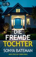 Die fremde Tochter | Der unfassbar spannende Psychothriller, der bis zur letzten Seite fesselt