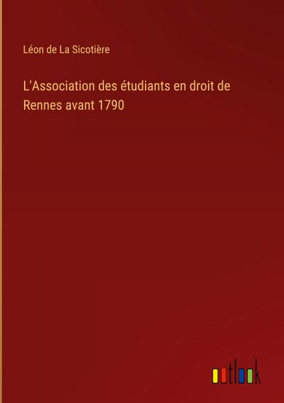 L’Association des étudiants en droit de Rennes avant 1790