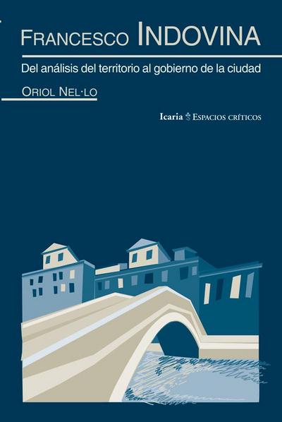 Francesco Indovina : del análisis del territorio al gobierno de la ciudad