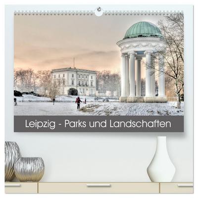 Leipzig - Parks und Landschaften (hochwertiger Premium Wandkalender 2024 DIN A2 quer), Kunstdruck in Hochglanz