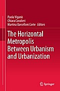 The Horizontal Metropolis Between Urbanism and Urbanization