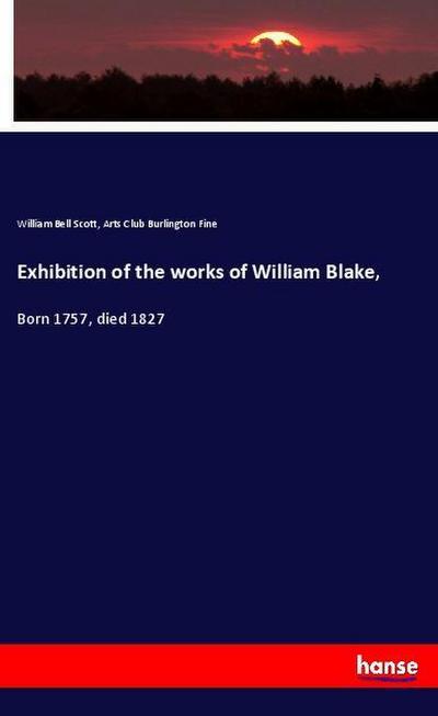 Exhibition of the works of William Blake
