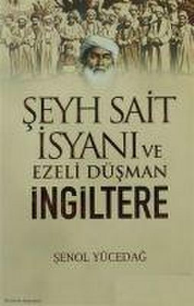Seyh Sait Isyani Ve Ezeli Düsman Ingiltere