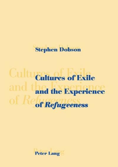 Cultures of Exile and the Experience of ’Refugeeness’