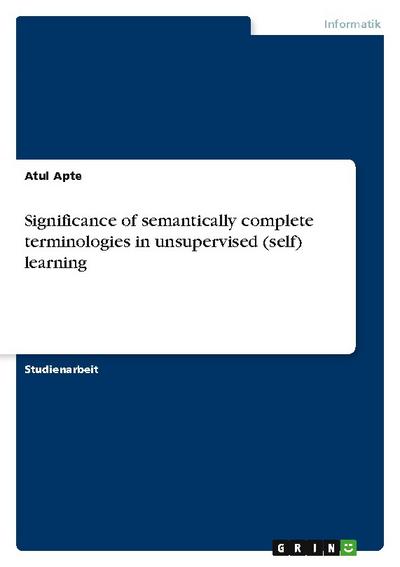 Significance of semantically complete terminologies in unsupervised (self) learning
