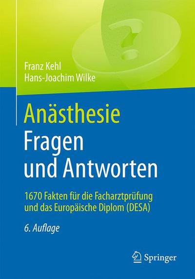 Anästhesie. Fragen und Antworten: 1670 Fakten für die Facharztprüfung und das Europäische Diplom (DESA)
