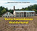 Verschwundenes Waldviertel