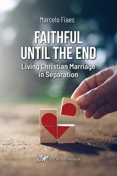 Faithful Until the End, Living Christian Marriage in Separation