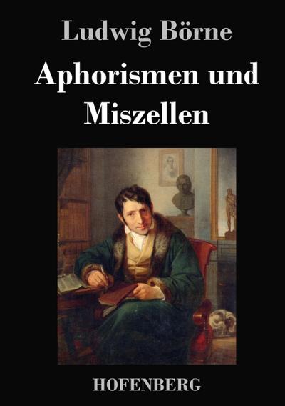 Aphorismen und Miszellen