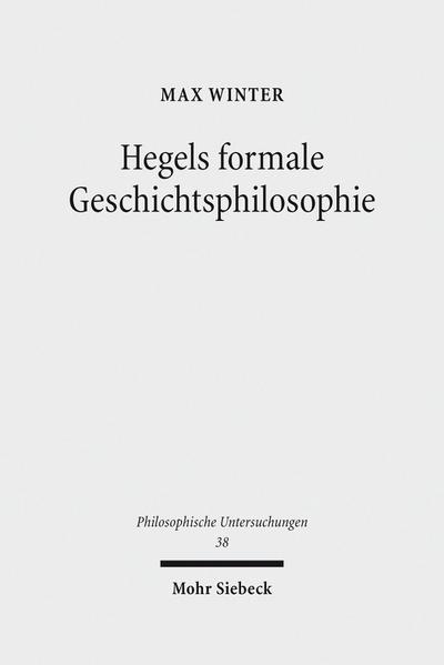 Hegels formale Geschichtsphilosophie