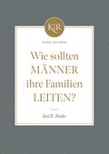 Wie sollten Männer ihre Familien leiten?