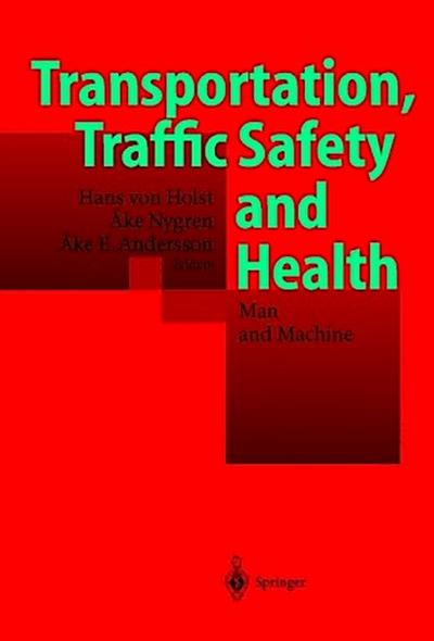 Transportation, Traffic Safety and Health - Man and Machine